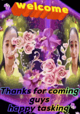 a welcome sign that says thanks for coming happy tasking