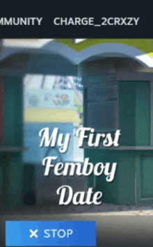 a screen that says my first femboy date with a blue button