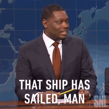 That Ship Has Sailed Man Michael Che GIF - That Ship Has Sailed Man Michael Che Saturday Night Live GIFs