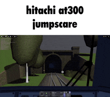 a screenshot of a video game with the words hitachi at300 jumpscare above it