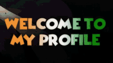 Welcome To My Profile Welcome GIF - Welcome To My Profile Welcome Text GIFs