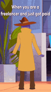 a cartoon of a man in a trench coat with the caption when you are a freelancer and just got paid