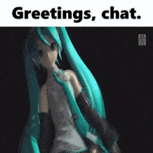 a picture of hatsune miku with the words greetings chat above her