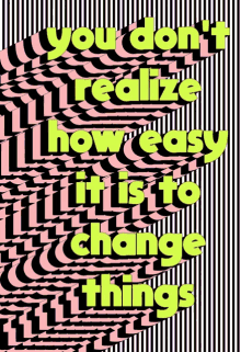 You Dont Realize How Easy It Is To Change Things GIF - You Dont Realize How Easy It Is To Change Things Change Things GIFs
