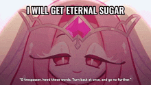 a cartoon of a girl with a crown on her head and the words " i will get eternal sugar "