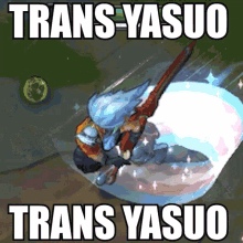 Trans Yasuo GIF - Trans Yasuo League GIFs