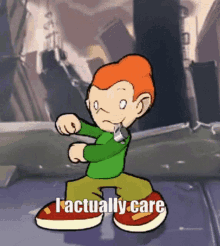 a cartoon character says i actually care in the corner