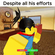 a video game character is standing in a living room with the words despite all his efforts