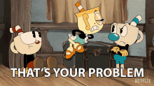 Thats Your Problem Cuphead GIF - Thats Your Problem Cuphead Mugman GIFs