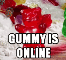Gummy Gummy Bear GIF - Gummy Gummy Bear Gummy Is Online GIFs