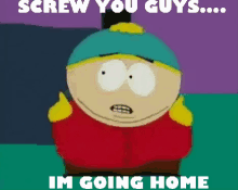 Cartman Southpark GIF - Cartman Southpark Screw You Guys GIFs