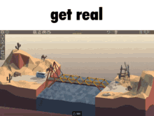 Get Real Poly Bridge GIF - Get Real Poly Bridge GIFs