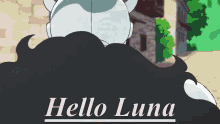 Hello Luna GIF - Hello Luna GIFs