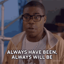 Always Have Been Always Will Be Tracy Jordan GIF - Always Have Been Always Will Be Tracy Jordan 30rock GIFs