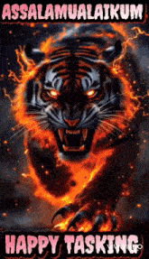 a tiger is surrounded by flames and says happy tasking