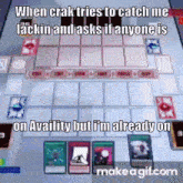 when crak tries to catch me jackin and asks if anyone is on availity but i 'm already on