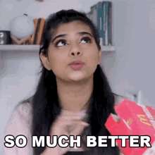 So Much Better Shreya GIF - So Much Better Shreya Buzzfeed India GIFs