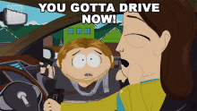 You Gotta Drive Now Cartman GIF - You Gotta Drive Now Cartman South Park GIFs