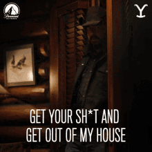 Get Your Shit And Get Out Of My House Rip Wheeler GIF - Get Your Shit And Get Out Of My House Rip Wheeler Cole Hauser GIFs