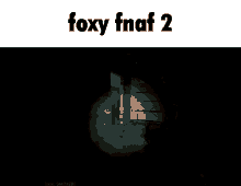 Foxy Fnaf2 Foxy GIF - Foxy Fnaf2 Foxy Fnaf2 GIFs