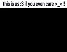 two men are standing next to each other and the caption says this is us 3 if you even care > <