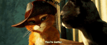 Puss In Boots Youre Better GIF - Puss In Boots Youre Better You Are Better GIFs