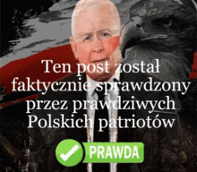 a poster with a man and an eagle and the words ten post został faktycznie sprawdzony przez prawdziwych polskich patriotów