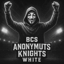 a poster for bcs anonymous knights black with a man in a mask