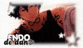 a drawing of a man with tattoos and the words endo de dan