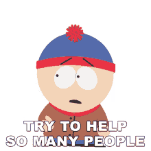 try to help so many people stan marsh south park s11e9 e1109