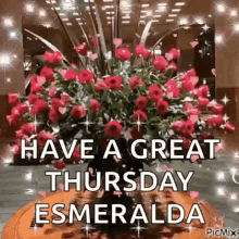 Have A Great Thursday Esmeralda Red GIF - Have A Great Thursday Esmeralda Red Roses GIFs
