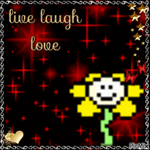 a pixel art of a flower with the words " live laugh love "