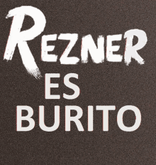 Rezner Burito GIF - Rezner Burito Rezner Es GIFs