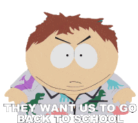 They Want Us To Go Back To School South Park Sticker - They Want Us To Go Back To School South Park Pandemic Special Stickers