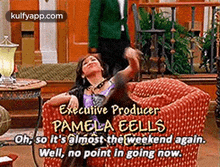 Ekecutive Producerpamela Eellsoh, So It'S Almost The Weekend Again.Well, No Point In Going Now..Gif GIF