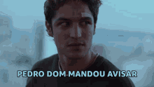 Pedro Dom Mandou Avisar Dom GIF - Pedro Dom Mandou Avisar Dom Patrao GIFs
