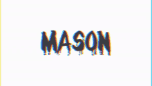 Glitch Mason GIF - Glitch Mason GIFs