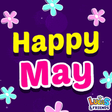 a lucas & friends greeting card with flowers and the words happy may