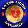Love You To The Moon And Back Love Moon GIF - Love You To The Moon And Back Love Moon Romantic Moon GIFs