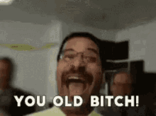 You Old Bitch Laugh GIF - You Old Bitch Laugh Funny GIFs