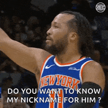 a basketball player for the new york knicks is asking the crowd if they want to know his nickname for him