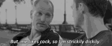 Strictly Dickly Woody Harrelson GIF - Strictly Dickly Woody Harrelson Me Like GIFs