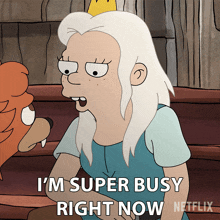 I'M Super Busy Right Now Queen Bean GIF - I'M Super Busy Right Now Queen Bean Disenchantment GIFs