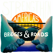 strengthen americas bridges and roads support the american jobs plan joe biden jobs plan fix the roads