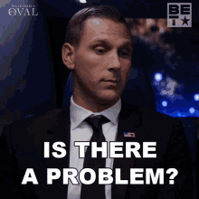 Is There A Problem Kyle Flint GIF - Is There A Problem Kyle Flint The Oval GIFs