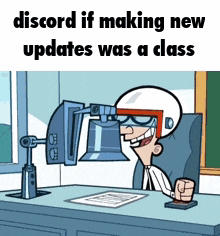 Discord If Making New Updates Was A Class GIF - Discord If Making New Updates Was A Class GIFs