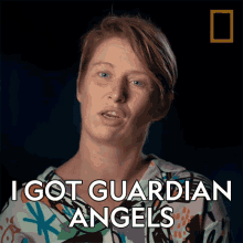 I Got Guardian Angels Natalie Welsh GIF - I Got Guardian Angels Natalie Welsh National Geographic GIFs