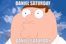 Peter Griffin Daniel GIF - Peter Griffin Daniel Saturday GIFs