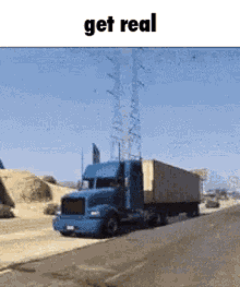 Get Real Truck GIF - Get Real Truck Truckload GIFs