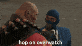 a cartoon of two men standing next to each other with the words `` hop on overwatch '' written on the bottom .